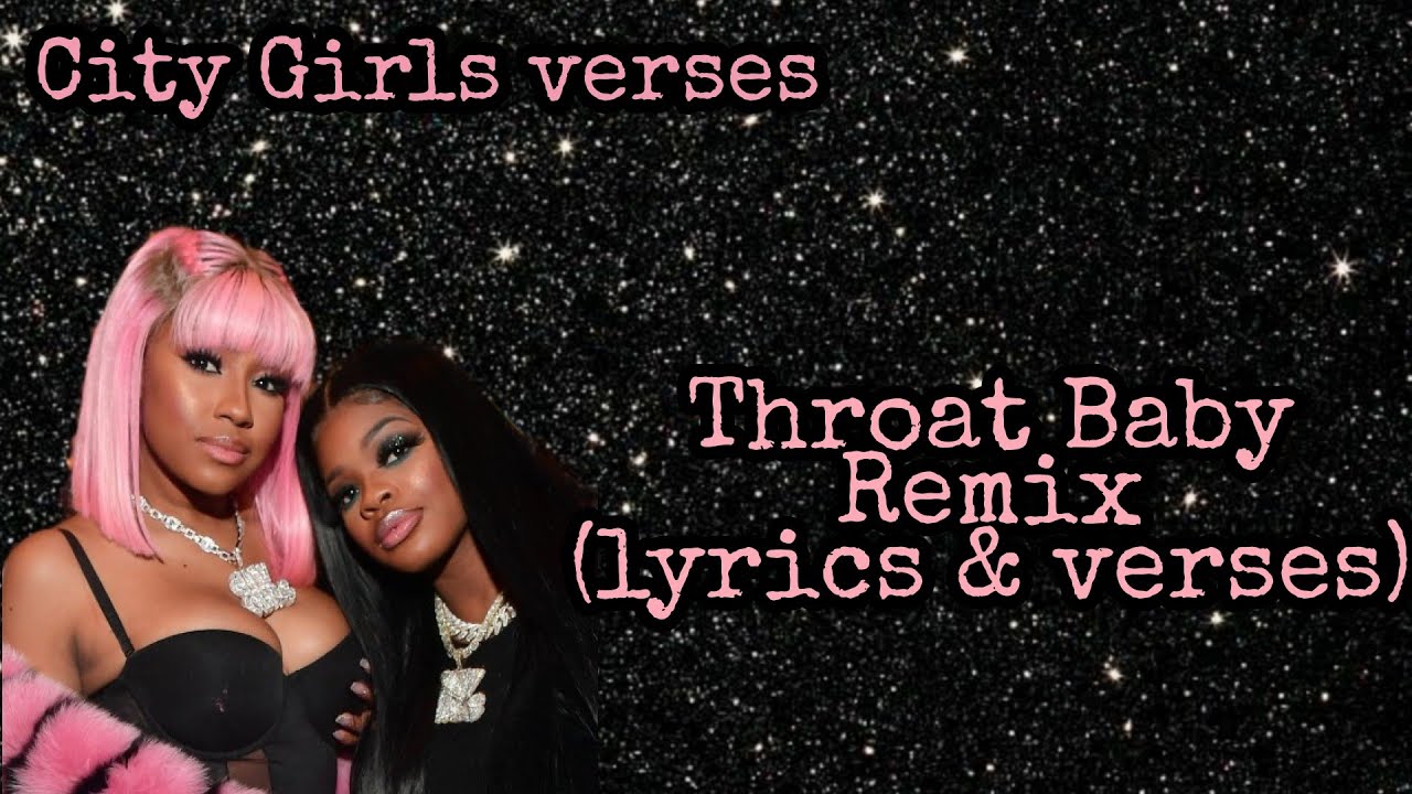 City Girls Throat Baby Remix (verses & lyrics) YouTube