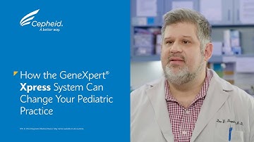 How The GeneXpert® Xpress System Can Change Your Pediatric Practice