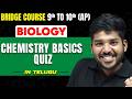 Chemistry Basics Quiz | Physical Science | 9th to 10th Bridge Course | AP Students 🔥
