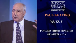 IN FULL: Former Australian PM, Paul Keating joins Laura Tingle in conversation on 'AUKUS' at the NPC