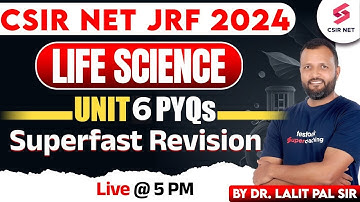 CSIR NET 2024 | Life Science | Super Fast Revision Unit 05 | Important PYQs | By Dr. Lalit Pal Sir