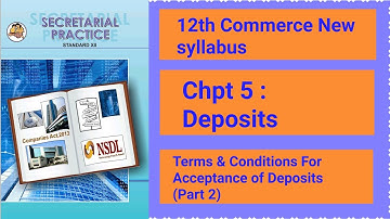 Deposits|Terms & Conditions for Acceptance of Deposits(Part 2)|HSC|New syllabus