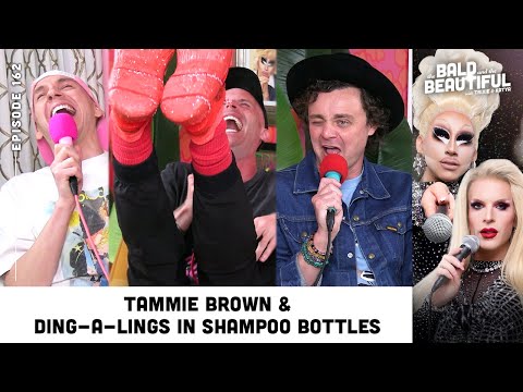 Tammie Brown & Ding-a-Lings in Shampoo Bottles w/ Trixie & Katya | The Bald & the Beautiful Podcast