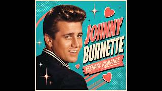 Johnny Burnette 💕 (1959–1964) — Sweet Romantic Memories | Timeless Love Songs • Romantic Oldies