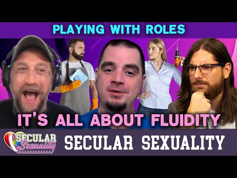 Dane-WA | Fluidity Of Sexual Roles & "Real World" Roles | Secular Sexuality 09.36
