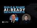 [LIVE] Build and Share AI-Ready Data Products