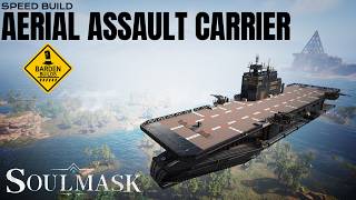 Soulmask Shifting Sands 1.0 Update: Aerial Assault Carrier (Speed Build/ No Mods)