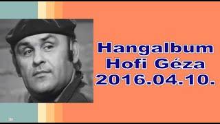 Hangalbum - Hofi Géza - 2016. 04. 10. MR1
