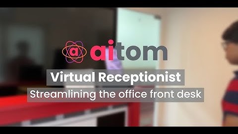 Aitom AI Virtual Receptionist for Office Front-desk Use Case
