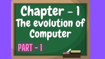 Evolution of Computer | Computer Generation | Father of Computer | Class 7 #DAV | Chapter 1 | Part 1
