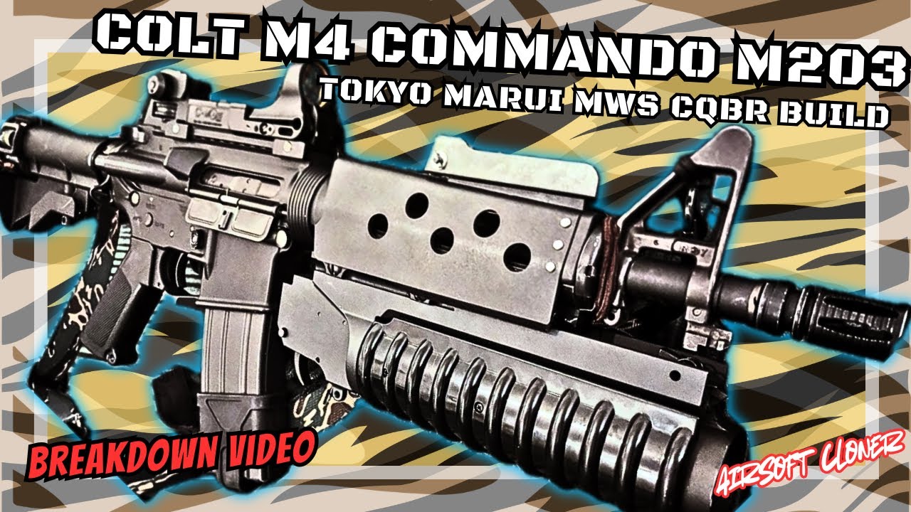 COLT M4 COMMANDO M203 - TOKYO MARUI MWS CQBR BUILD