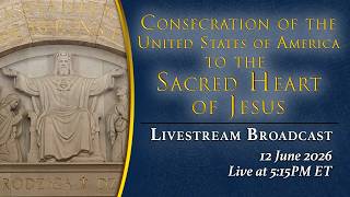 Consecration of the United States to the Most Sacred Heart of Jesus – June 12, 2026