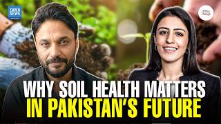 The Ground Beneath Us: How Soil Impacts Climate, Water & Food Systems | Dawn News English