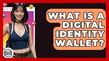 What Is A Digital Identity Wallet? - Trend Unwrapper