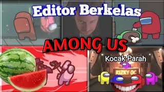 EDITOR BERKELAS AMONG US LUCU