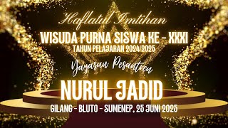 LIVE STREAMING  I  HAFLATUL IMTIHAN & WISUDA PURNA SISWA KE - XXXI  YAYASAN PESANTREN NURUL JADID