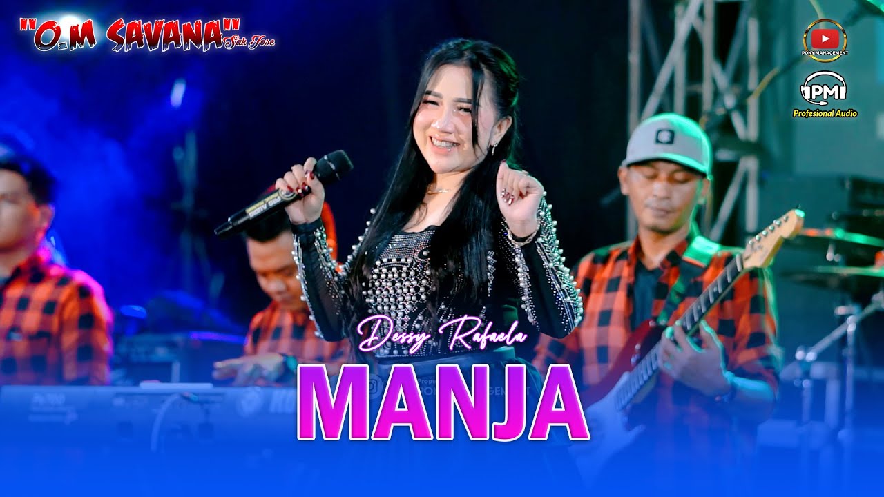 MANJA - DESSY RAFAELA - OM SAVANA SAKJOSE