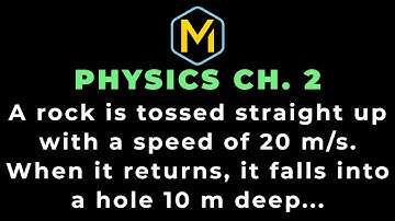2.70 Mastering Physics Solution-"A rock is tossed straight up with a speed of 20 m/s. When it return