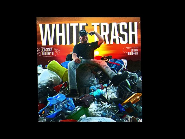 Kid Ziggy x DJ Cliffy D - White Trash class=