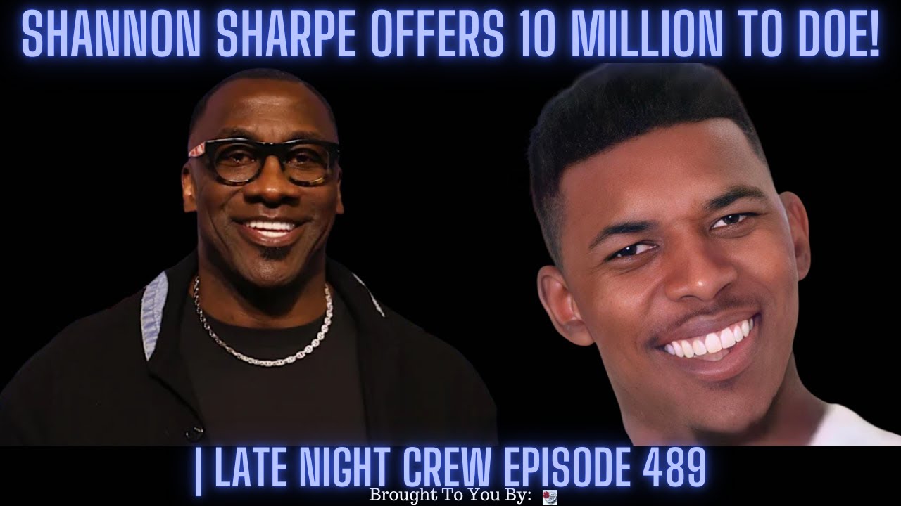 Shannon Sharpe Offers 10 Million To Doe Because She’s Lying.