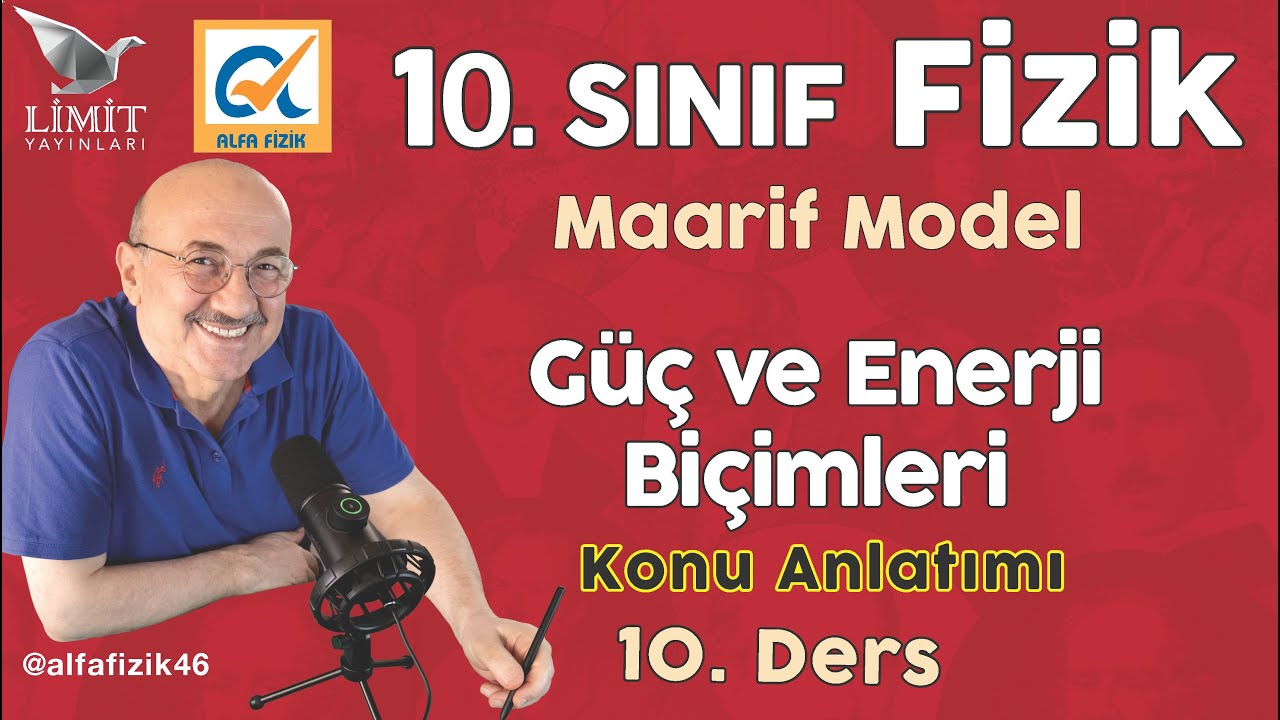 10. SINIF FİZİK KONU ANLATIMI - MAARİF MODEL I GÜÇ I ENERJİ BİÇİMLERİ