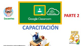 CLASSROOM - Capacitación a Docentes - Parte 2