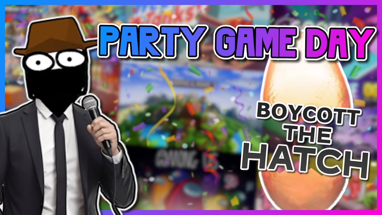 Party Game Day | Boycott The Hatch Streamathon (LIVE!)