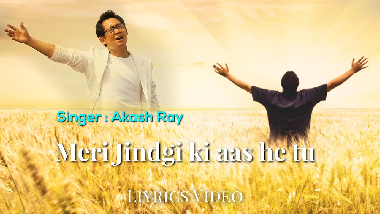 Meri jindgi aur jindgi singer Akas ray liyrics video hindi christian song