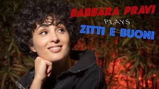 BARBARA PRAVI plays Zitti e Buoni live