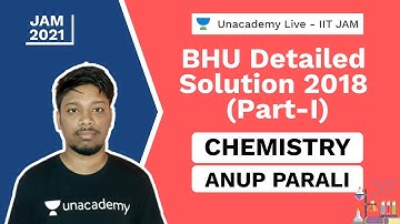 BHU Detailed Solution 2018 | Part-I | IIT JAM | Anup | JAM 2021 | Unacademy Live