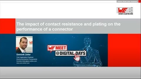 WE meet @ Digital Days 2021: Impact of contact resistance and plating on performance of a connector