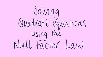 Solving quadratic equations using the null factor law | Year 10 Quadratic Equations