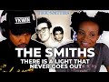 🎵 The Smiths - There Is A Light That Never Goes Out REACTION