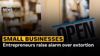 Entrepreneurs raise alarm over extortion
