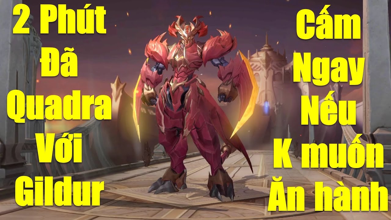 2 Phút đã Quadrakill với Gildur đi mid con bài cực mạnh, cấm ngay nếu k muốn ăn hành