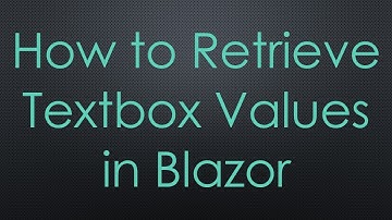 How to Retrieve Textbox Values in Blazor