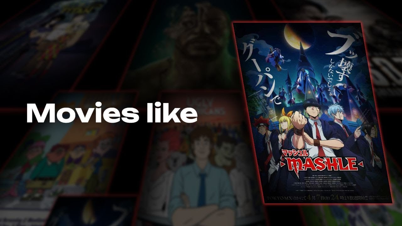50 Movies and Tv shows like Mashle Magic And Muscles