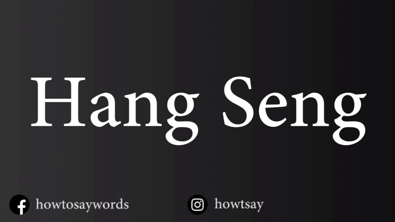 how-to-pronounce-hang-seng-youtube