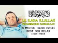 LA ILAHA ILLALLAH MUHAMMADUR RASULULLAH Islamic Lullaby for Babies &amp; Adults Relax Sleep 1000 Times
