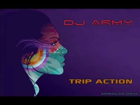 Dj Army - Trip Action 2013