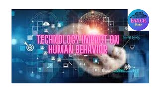 Tech Impact: Shaping Human Behavior