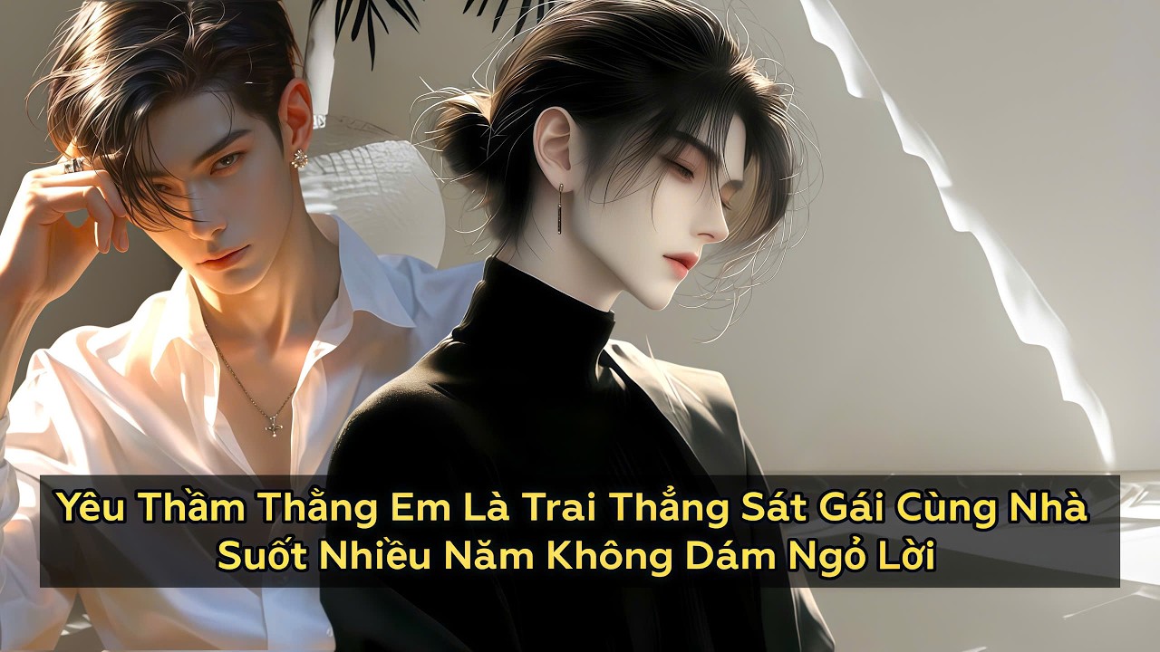 Full Trọn Bộ | Yêu Thầm Thằng Em Là Trai Thẳng Sát Gái Cùng Nhà Suốt Nhiều Năm Mà Không Dám Ngỏ Lời
