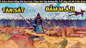 7 Kiếm Khách Sống Sót Sau Cuộc Thảm Sát Của Hoàng Đế, Trỗi Dậy Lật Đổ Triều Đình  | Tóm Tắt Phim