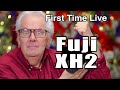 Fuji xh2 first time live  friday night live may 31 2024 peter gregg