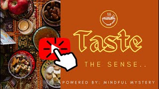 Taste: The Science of Sensation - Exploring the Mysteries of How We Experience Flavor.