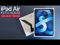 iPad Air - Kutu Açılışı ve İlk İzlenimler (4. Nesil)