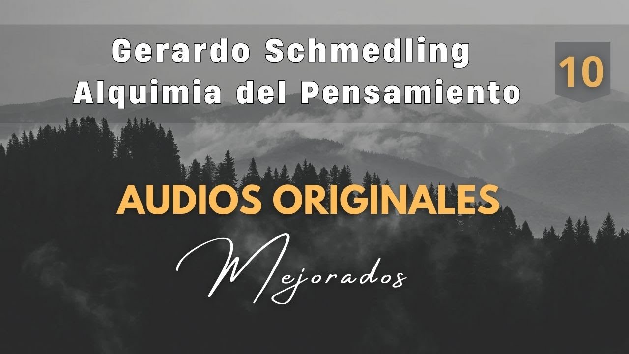 Gerardo Schmedling | Taller Alquimia del Pensamiento. Audio 10.