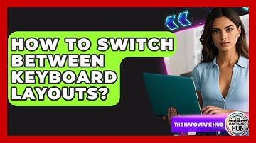 How To Switch Between Keyboard Layouts? - The Hardware Hub