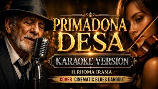 Download lagu PRIMADONA DESA KARAOKE VERSION - H.RHOMA IRAMA || COVER  CINEMATIC BLUES  DANGDUT' 
