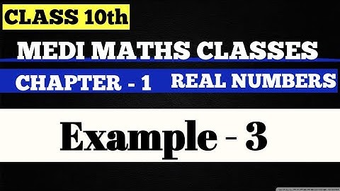 Chapter 1 Real Numbers Example 3  Class 10 Maths | NCERT SOLUTION | Maths Teacher